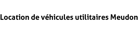 Location de véhicules utilitaires Meudon